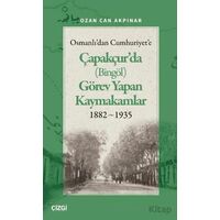 Osmanlıdan Cumhuriyete Çapakçurda (Bingöl) Görev Yapan Kaymakamlar 1882-1935