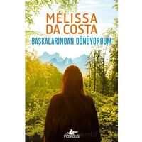 Başkalarından Dönüyordum - Melissa Da Costa - Pegasus Yayınları