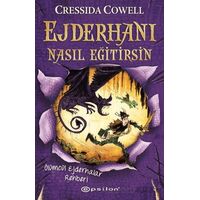 Ejderhanı Nasıl Eğitirsin 6 - Ölümcül Ejderhalar Rehberi - Cressida Cowell - Epsilon Yayınevi