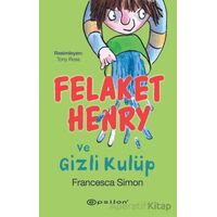 Felaket Henry ve Gizli Kulüp - Francesca Simon - Epsilon Yayınevi