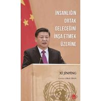 İnsanlığın Ortak Geleceğini İnşa Etmek Üzerine - Xi Jinping - Kırmızı Kedi Yayınevi