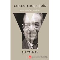 Amcam Ahmed Emin - Ali Yalman - Kırmızı Kedi Yayınevi
