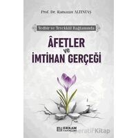 Afetler ve İmtihan Gerçeği - Ramazan Altıntaş - Erkam Yayınları