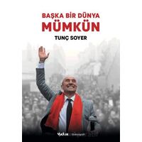 Başka Bir Dünya Mümkün - Tunç Soyer - Yakın Kitabevi