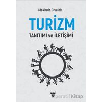 Turizm İletişimi ve Tanıtımı - Makbule Civelek - Sarmal Kitabevi