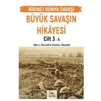 Büyük Savaşın Hikayesi Cilt 3 - Francis J. Reynolds - Sarmal Kitabevi