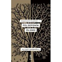 Düşüncenin Kıyameti 1 - Felsefenin Ölümü - Ali Sait Sandıkoğlu - İnsan Yayınları