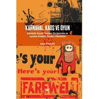 Karnaval, Kaos ve Oyun - Ayşe Önuçak - Paradigma Akademi Yayınları