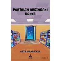 Portalın Ardındaki Dünya - Arte Uras Kaya - Sonçağ Yayınları