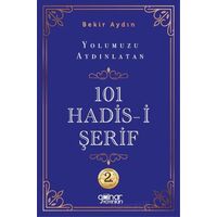Yolumuzu Aydınlatan 101 Hadis-i Şerif - Bekir Aydın - Gülnar Yayınları