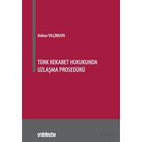 Türk Rekabet Hukukunda Uzlaşma Prosedürü - Atahan Yalçınkaya - On İki Levha Yayınları
