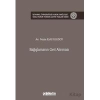 Bağışlamanın Geri Alınması - Feyza Eylül Ulusoy - On İki Levha Yayınları