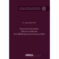Forum Non Conveniens Doktrini ve Doktrinin Türk Milletlerarası Usul Hukukuna Etkisi