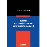 İdarenin Elektrik Piyasasındaki Sözleşmelere Müdahalesi - Serhat Çelen - On İki Levha Yayınları