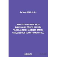 4483 Sayılı Memurlar ve Diğer Kamu Görevlilerinin Yargılanması Hakkında Kanun Çerçevesinde Soruşturm