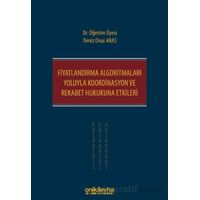 Fiyatlandırma Algoritmaları Yoluyla Koordinasyon ve Rekabet Hukukuna Etkileri