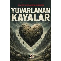 Yuvarlanan Kayalar - Eyüp Cenker Gürer - Tilki Kitap