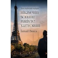 Toros Dağlarında Başlayan Hikayenin Sonunu Paris’te Yazıyorum - İsmail Bosca - Cinius Yayınları