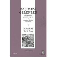 Başımıza Gelenler - Mehmed Arif Bey - Ketebe Yayınları