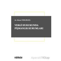 Vergi Hukukunda Pişmanlık Kurumları - Ahmet Yerlikaya - On İki Levha Yayınları