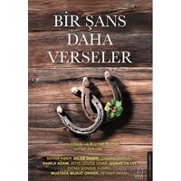 Bir Şans Daha Verseler - Kollektif - Destek Yayınları