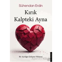 Kırık Kalpteki Ayna - Sühendan Erdin - Destek Yayınları