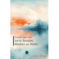 Anın İçindeki Renkler ve Sözler - Yasemin Egeli Kars - Herdem Kitap