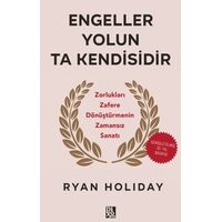 Engeller Yolun Ta Kendisidir - Ryan Holiday - Diyojen Yayıncılık