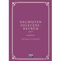 Geçmişten Geleceğe Nevruh - Numan Cengiz - Kule Kitap
