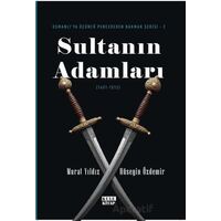 Osmanlıya Üçüncü Pencereden Bakmak 2 - Sultanın Adamları (1451-1512) - Murat Yıldız - Kule Kitap