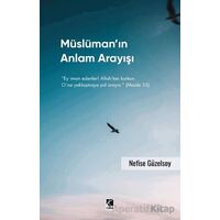 Müslüman’ın Anlam Arayışı - Nefise Güzelsoy - Çıra Yayınları