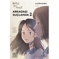 Arkadaşı Suçlamak 2 - Lee Kkoch-Nim - Athica Yayınları