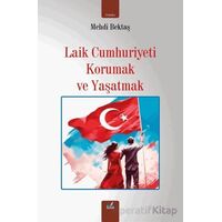 Laik Cumhuriyeti Korumak ve Yaşatmak - Mehdi Bektaş - İzan Yayıncılık