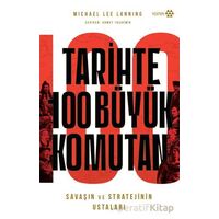Tarihte 100 Büyük Komutan - Michael Lee Lanning - Yeditepe Yayınevi
