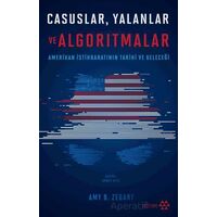 Casuslar Yalanlar ve Algoritmalar - Amy B. Zegart - Yeditepe Yayınevi