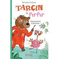 Tarçın ile Pırpır – Ormandaki Kargaşa - Nicola Colton - Ketebe Çocuk
