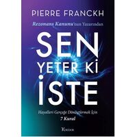 Sen Yeter ki İste - Pierre Franckh - Koridor Yayıncılık