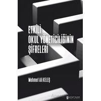 Etkili Okul Yöneticiliğinin Şifreleri - Mehmet Ali Keleş - Kutup Yıldızı Yayınları