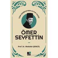 Türk Edebiyatının Kutup Yıldızı Ömer Seyfettin - Abdullah Şengül - Kesit Yayınları