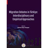 Migration Debates in Türkiye: Interdisciplinary and Empirical Approaches