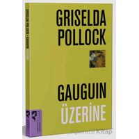 Gauguin Üzerine - Griselda Pollock - HayalPerest Kitap