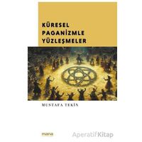 Küresel Paganizmle Yüzleşmeler - Mustafa Tekin - Mana Yayınları