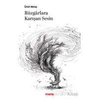 Rüzgarlara Karışan Sesin - Ümit Aktaş - Mana Yayınları