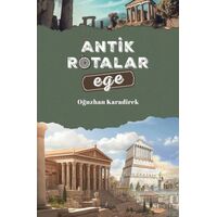 Antik Rotalar - Ege - Oğuzhan Karadirek - Maya Kitap