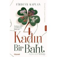 4 Kadın Bir Baht - Firdevs Kaplan - Foliant Yayınları