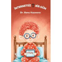 İnternetsiz Bir Gün - Banu Kayınova - Öğretmen Yazarlar