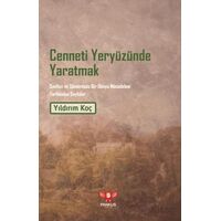 Cenneti Yeryüzünde Yaratmak – Sınıfsız ve Sömürüsüz Bir Dünya Mücadelesi Tarihinden Sayfalar