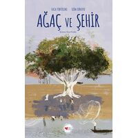 Ağaç ve Şehir - Luca Tortolini - Can Çocuk Yayınları