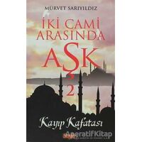 İki Cami Arasında Aşk 2 - Mürvet Sarıyıldız - Sayfa6 Yayınları