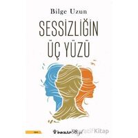 Sessizliğin Üç Yüzü - Bilge Uzun - İnkılap Kitabevi